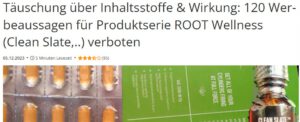 Täuschung über Inhaltsstoffe & Wirkung: 120 Werbeaussagen für Produktserie ROOT Wellness (Clean Slate,..) verboten